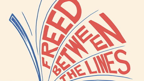 Banned Books Week 2025 logo: The words "Freed Between the Lines" appear withing the open pages of a book